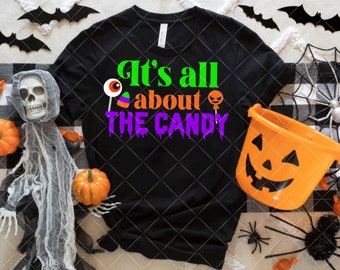 Halloween T-shirt - It'sAll About the Candy - Spooky Holiday Shirt SVG PNG Cut Files