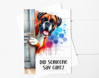 Może przedstawiać: Aquarelowe przedstawienie brązowego i białego boksera zaglądającego zza drzwi z kolorowym tłem akwarelowym. Tekst "DID someone say cake?" znajduje się pod psem.