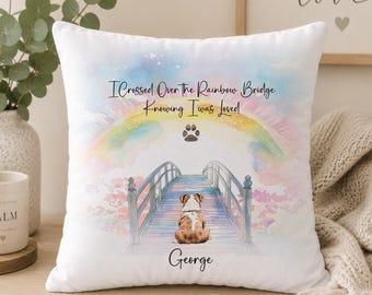 Personalised Dog / Cat Memorial Cushion Cover, I crossed over Rainbow Bridge knowing I was loved pillow case custom gift | Pet Memorial Gift