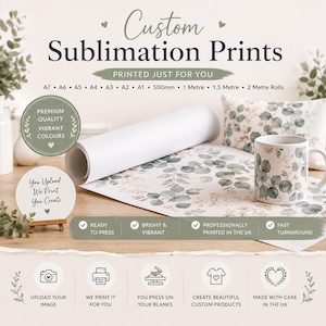 May include: Custom sublimation prints with text including A7, A6, A5, A4, A3, A2, A1, 500mm, 1 Metre, 1.5 Metre, and 2 Metre rolls. The image shows a rolled print, a mug, and a pillow featuring a green eucalyptus leaf pattern on a white background.