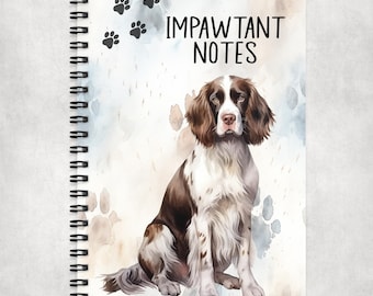 Impawtant Notes Springer Spaniel A5 Spiral Bound Notebook, 60 Lined pages, Dog Lover Gift