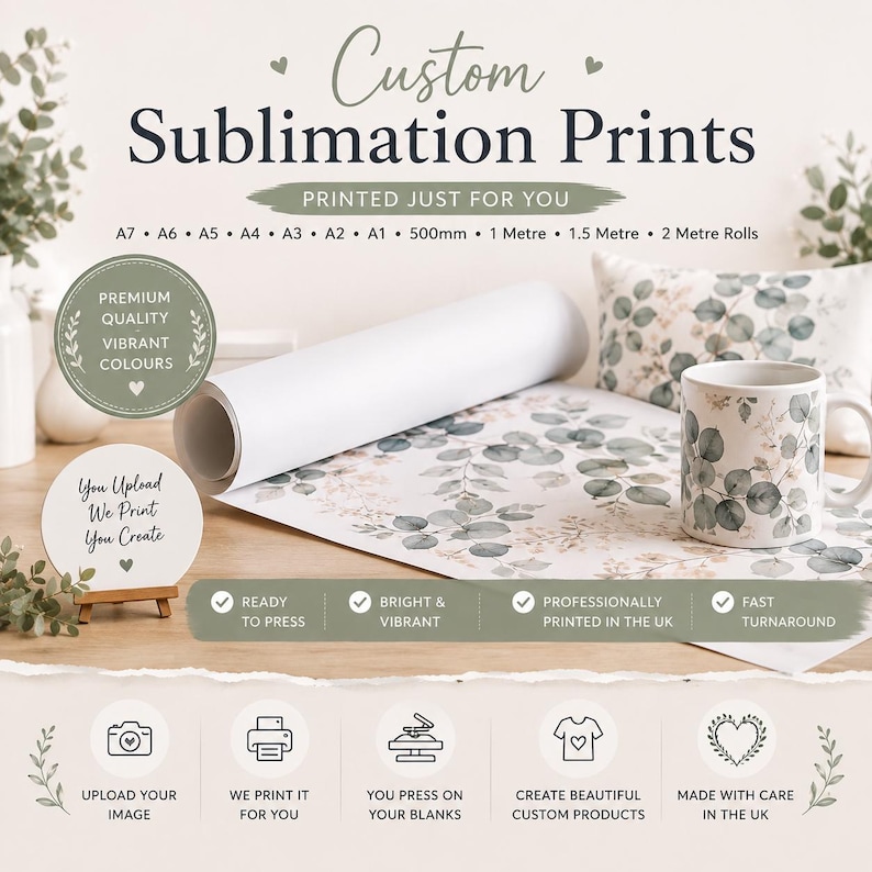 May include: Custom sublimation prints with text including A7, A6, A5, A4, A3, A2, A1, 500mm, 1 Metre, 1.5 Metre, and 2 Metre rolls. The image shows a rolled print, a mug, and a pillow featuring a green eucalyptus leaf pattern on a white background.