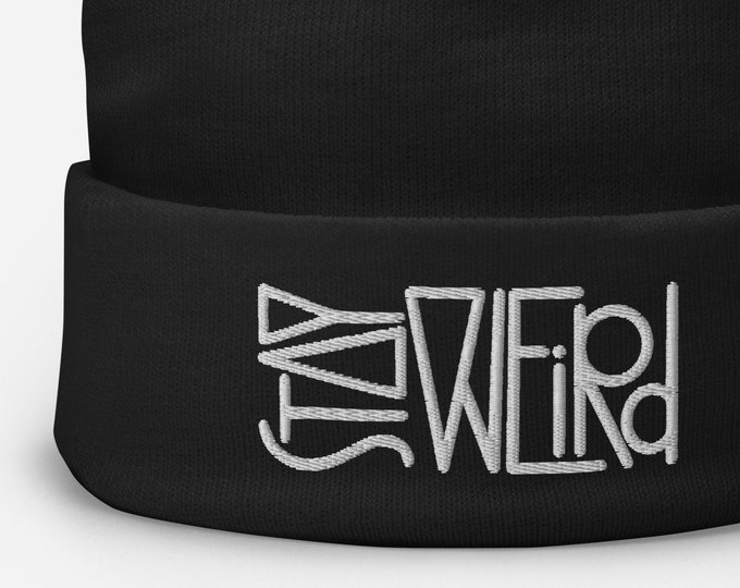 Stay Weird Embroidered Beanie