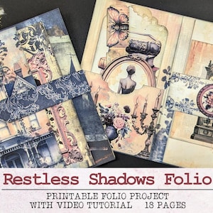 May include: A printable folio project titled "Restless Shadows Folio" with a video tutorial. The folio features 18 pages with images of a house, a clock, a butterfly, and a candelabra. The project includes printable junk journal kits.