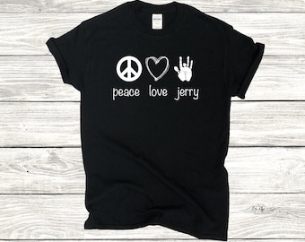Peace Love Jerry Adult Unisex T-Shirt Grateful Dead and Company Jerry Garcia Shirt