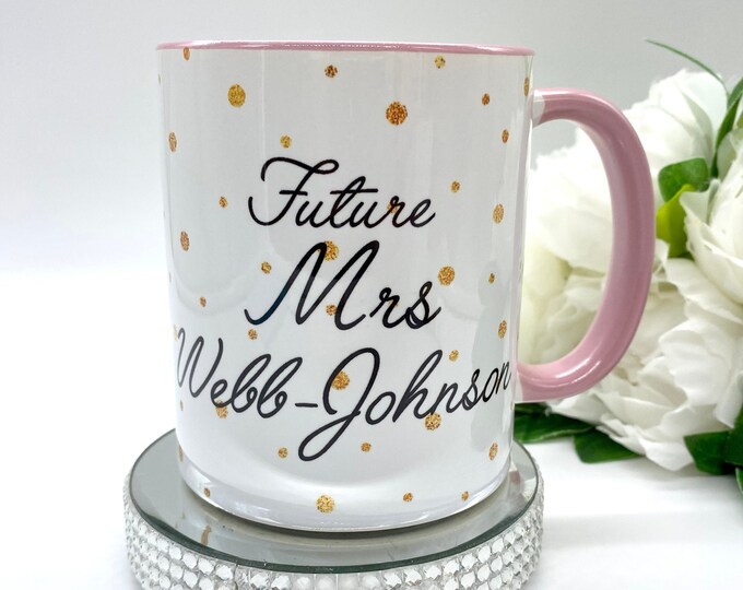 Future Mrs Mug Personalised Engagement Mug - Custom Personalised Gift for Bride to Be with Future Surname