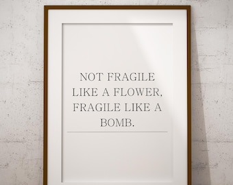 Feminist Wall Art, Not Fragile Like a Flower Bomb Quote (Digital Download)