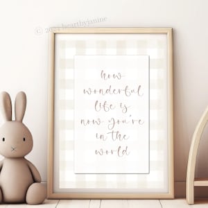 How Wonderful Life is Now You&#39;re in the World Printable Wall Art - Digital Download | Inspirational Quote | Nursery Decor | Baby Shower Gift