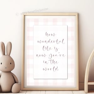 How Wonderful Life is Now You&#39;re in the World Printable Wall Art - Digital Download | Inspirational Quote | Nursery Decor | Baby Shower Gift