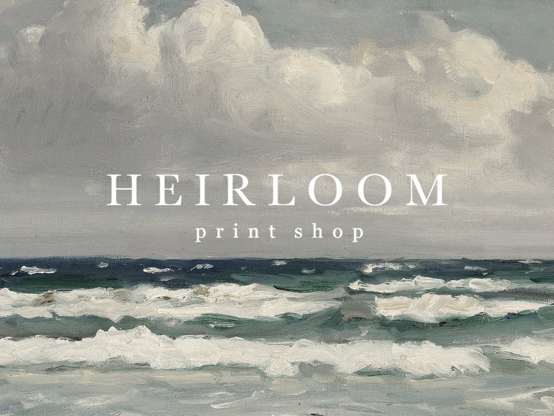 May include: A painting of a stormy sea with white capped waves and a cloudy sky. The text "HEIRLOOM print shop" is in the middle of the image.