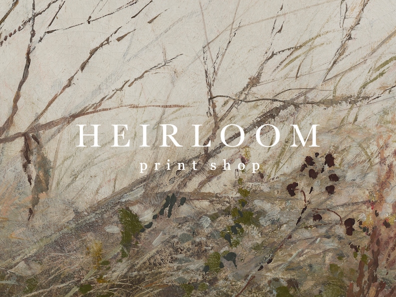 May include: An abstract landscape print with a neutral color palette. The artwork features muted tones of beige, brown, and green, with delicate brushstrokes suggesting foliage and branches. The text "HEIRLOOM print shop" is displayed in white.
