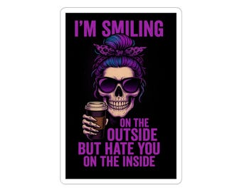 I'm Smiling Because I Hate You Kiss-Cut Stickers Computer Sticker