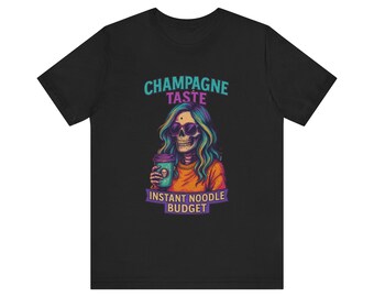 Champagne Taste instant noodle budget Teen Friends Humor gift Unisex Jersey Short Sleeve Tee