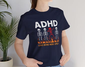 ADHD Nero Spicy Unisex Tee Shirt, Fun Graphic Tee, Statement Tee, Cool T-Shirt, Unique Shirt for Men and Women