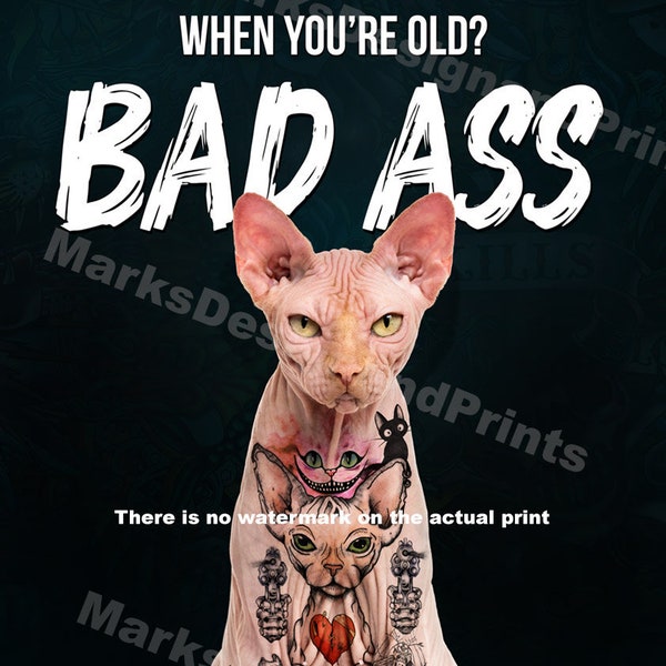 Tat Cat (Tattooed Cat) - "What Will Your Tattoo Look Like When You're Old?" BAD ASS Poster 11" x 17"  Size - Free Shipping in United States