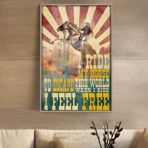 May include: A vintage-style poster with a cowboy riding a horse against a red, white, and blue sunset. The text reads "I ride my horse to escape this world when I ride I feel free".