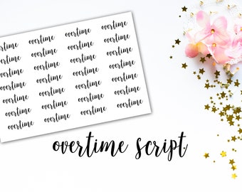 Overtime Functional Planner Stickers - Script Stickers - for use with Erin Condren - Happy Planner - Work Schedule Stickers