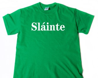 Slainte Shirts, St Patricks Day T-Shirt, Funny St. Patrick's Day Shirt, Gaelic Shirt for Women Men Unisex Holiday Shirt