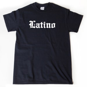 Latino T-shirt - Latino Shirt - Funny Latin America Hispanic Gift Idea Tee Shirt