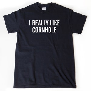 Cornhole Shirt, Cornhole T-shirt, I Really Like Corn hole T-shirt, Mom Shirt, Gift for Men, Women, and Unisex Adults