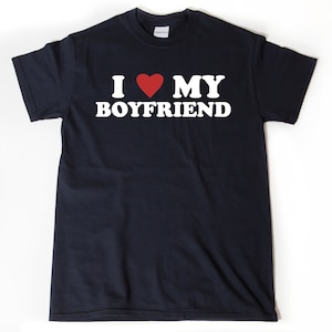I Love My Boyfriend T-shirt, I Heart My Boyfriend Shirt, Valentine's Day Tee Shirt, Valentine Gift, Boyfriend Shirt For Him, Her, Unisex