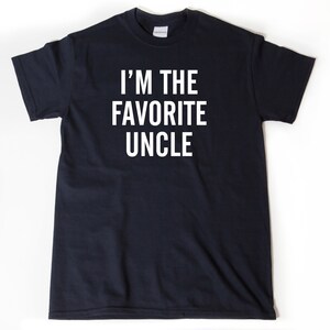 I&#39;m The Favorite Uncle T-Shirt, Gift For Uncle, Uncle Shirts,  Funny Uncle Gifts, Baby Reveal Shirt, Best Uncle Tee, Father&#39;s Day Gifts