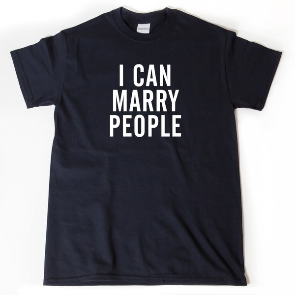 I Can Marry People T-Shirt, Wedding Minister Shirt, Wedding Shirt, Official Officiant, Marriage Shirt, Officiant Gift, Marriage Officiant