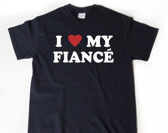 I Love My Fiance Shirt, I Heart My Fiance T-shirt Funny Engagement Gift For Him Or Her