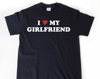 I Love My Girlfriend T-shirt, I Heart My Girlfriend Shirt, Valentine's Day Tee Shirt, Valentine Gift, Boyfriend Shirt For Him, Her, Unisex