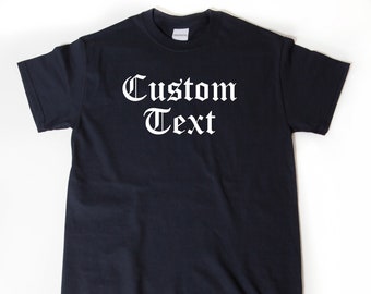 Custom Old English Shirt, Custom Shirt, Personalized Old English Font Text Shirt - Custom Short Sleeve T-shirt