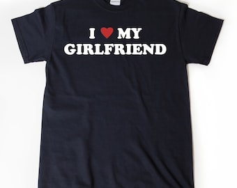 I Love My Girlfriend T-Shirt, I Heart My Girlfriend Shirt, Valentine&#39;s Day Tee Shirt, Valentine Gift, Boyfriend Shirt For Him, Her, Unisex