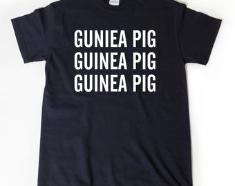 Guinea Pig T-shirt, Guinea Pig Shirt, Funny Guinea Pigs Cavy Gift Idea Tee Shirt