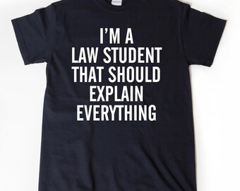 Lawyer Shirt, Law School Shirt, I'm A Law School Student T-shirt,  Funny College Shirt, Lawyer Graduation Tee Shirt,