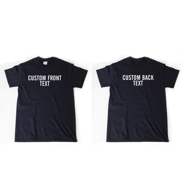 Custom Shirt - Custom Double Sided Print Short Sleeve T-shirt - Front Back Print Shirt - Design Your Own T-shirt Your Text Here Slogan Shirt