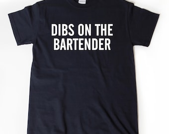 Dibs On The Bartender T-shirt, Bartender Girlfriend Boyfriend Shirt, Tee For Wife Shirt, Boyfriend Gift