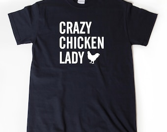 Crazy Chicken Lady T-shirt, Chicken Shirt, Funny Chicken Lover Gift Idea Tee Shirt Gift For Chicken Gifts For Her