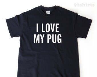 Pug Shirt, I Love My Pug Crewneck, Pug Shirt, Pug Mama Gift, Dog Lover Gift, Funny Pug Shirt, Pug Owner Gift, Cute Pug Apparel