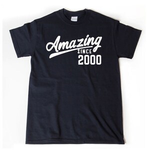 2000 Birthday Shirt, Amazing Since 2000 T-shirt,  Funny Birthday Gift Tee Shirt, 25th Birthday Tee Shirt