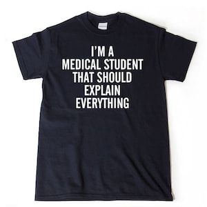 Medical Student Shirts - I&#39;m A Medical School Student T-shirt Doctor Med Student