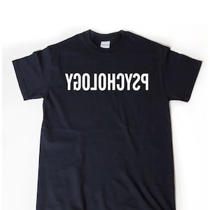 Psychology Shirt, Reverse Psychology T-shirt, Funny Psychologist Tee Shirt