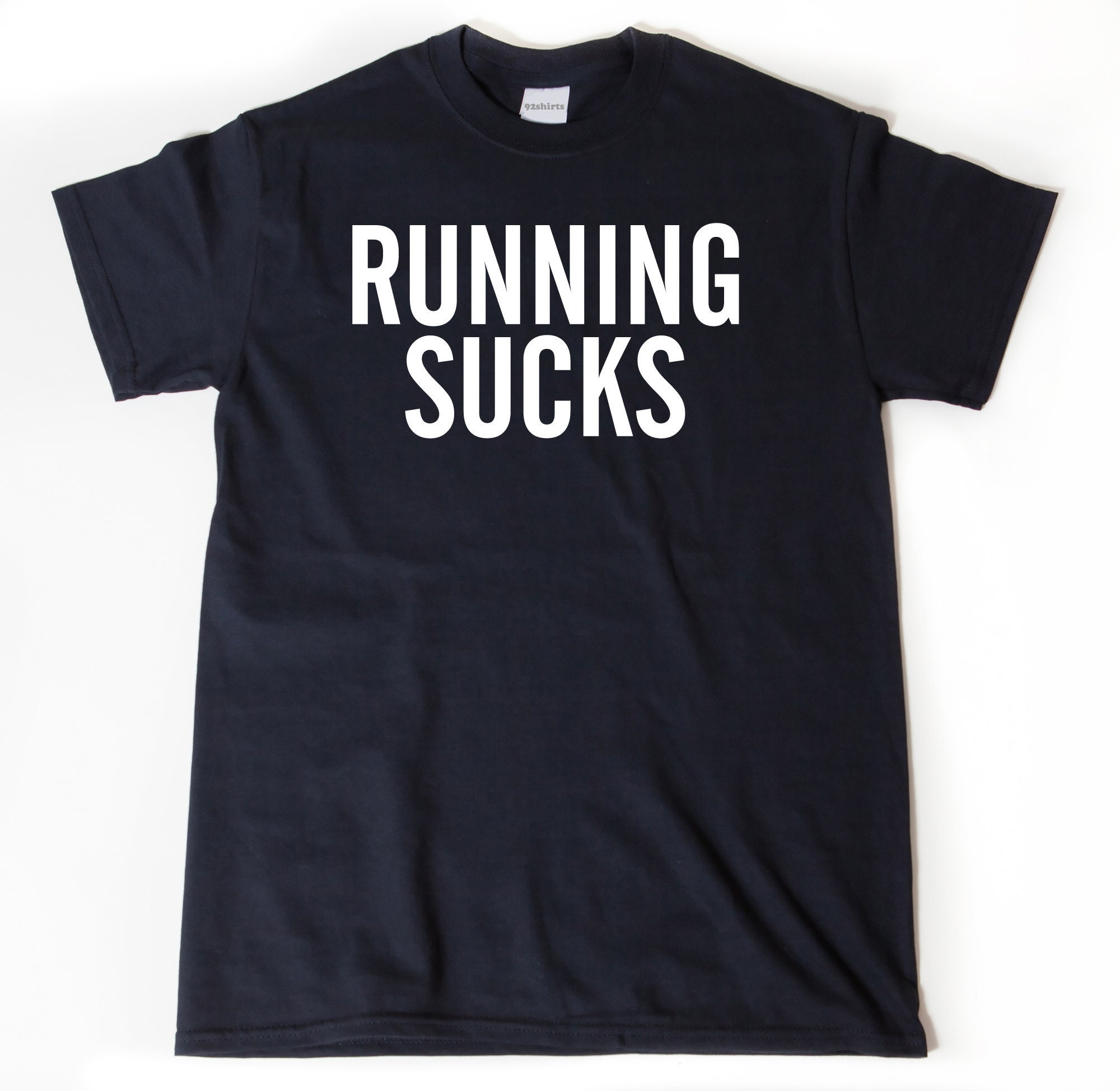 Running Sucks T-Shirt Running Sucks T-Shirt