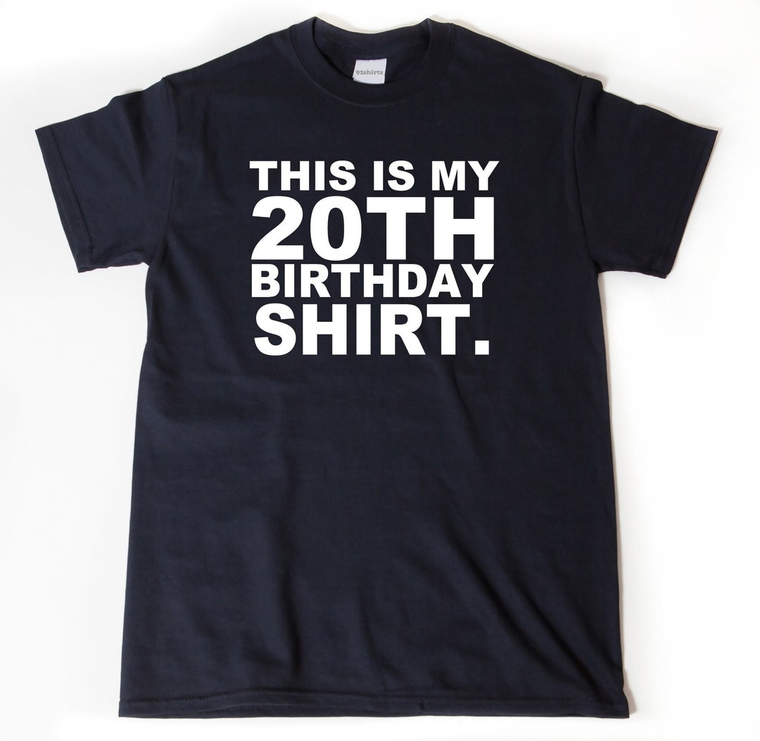 This Is My 20th Birthday Shirt T-Shirt This Is My 20th Birthday Shirt T-Shirt