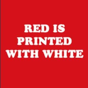 May include: Three rectangular panels, each with a different color background. The left panel is blue, the middle panel is red, and the right panel is black. Each panel has the same white text: "[Color] IS PRINTED WITH WHITE".