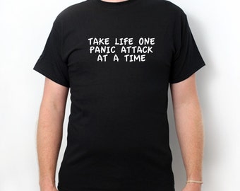 Anxiety Awareness Shirt, Take Life One Panic Attack At A Time T-shirt,