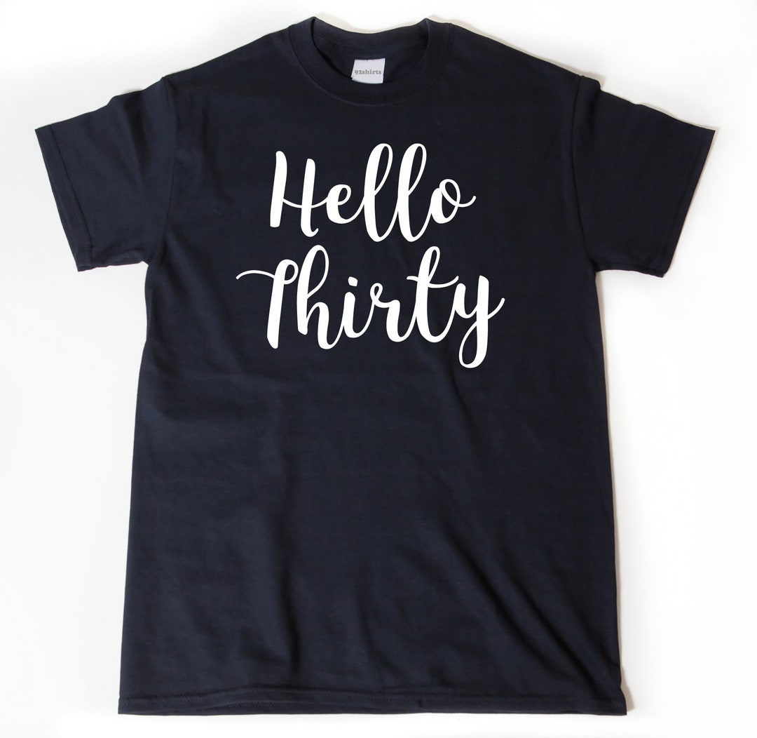 Hello 30 Verjaardag T-shirt Voor Vrouwen Grappig Hart Print Shirt
