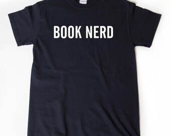 Book Nerd T-shirt, Funny Book Lover Shirt, Librarian Gift, Reading Shirt, Bookworm T-shirt
