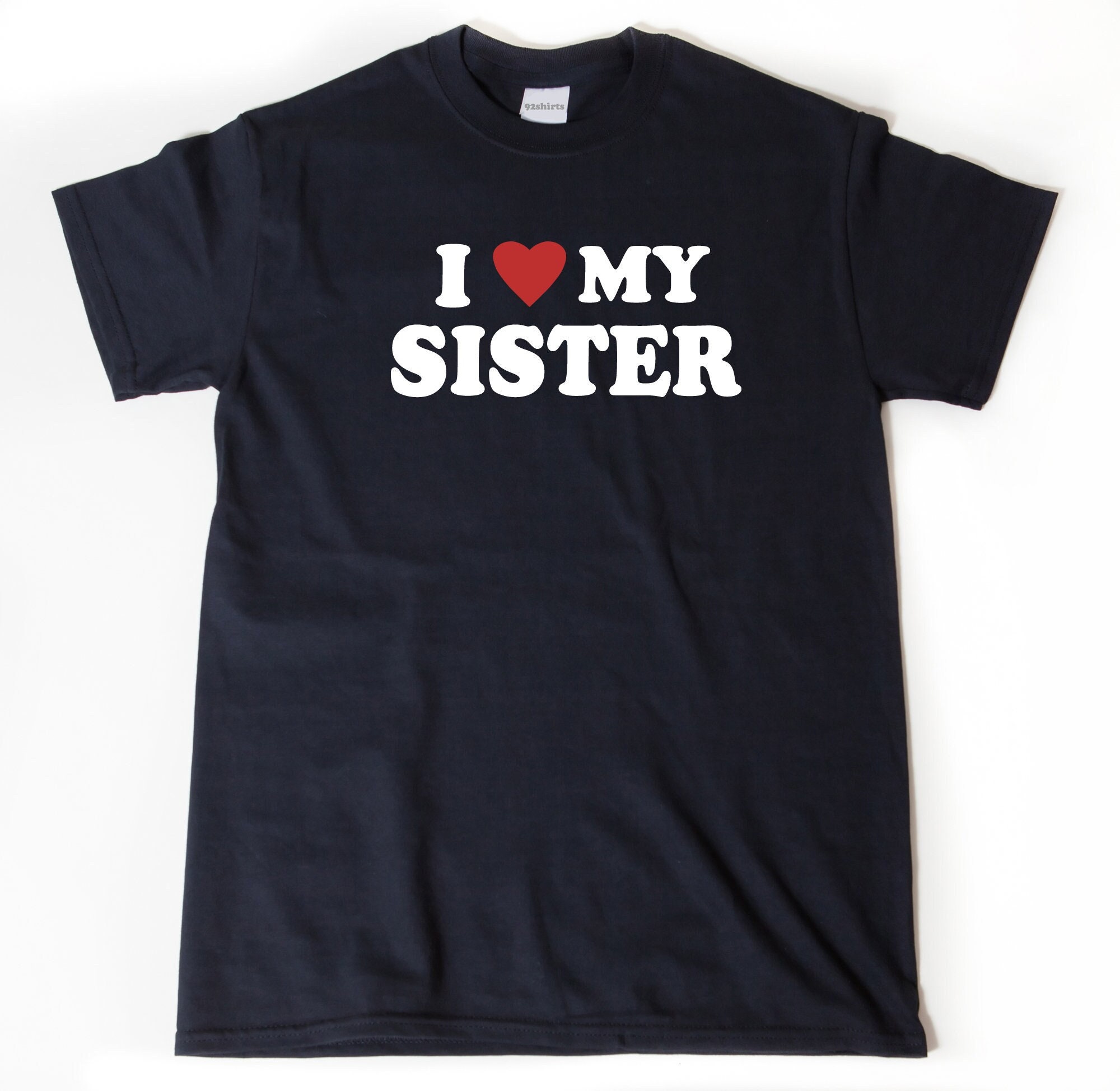 My Sister T-Shirt My Sister T-Shirt