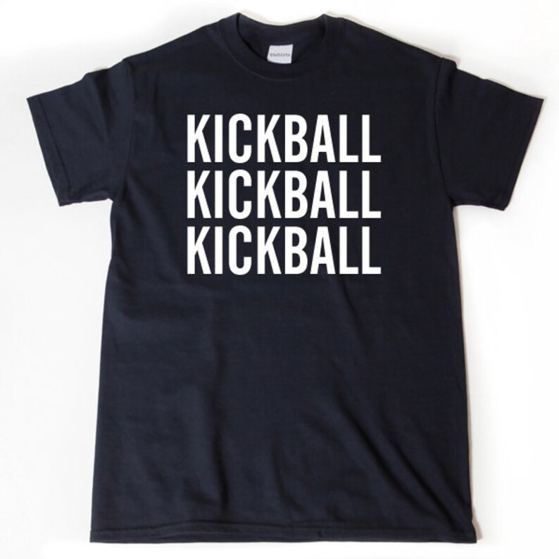 Kickball Shirt Kickball Tshirt Funny Kick Ball Tee Shirt Etsy