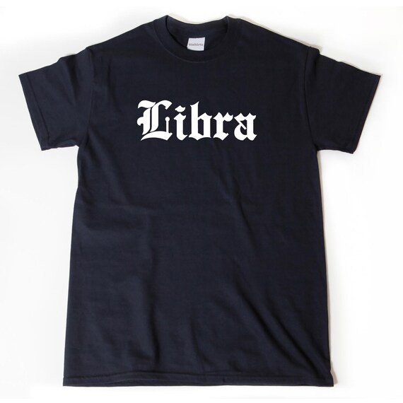 Libra Shirt, Libra T-shirt, Astrology Gift, October Birthday Tee Shirt, Funny Libra Gift For Him Or Her