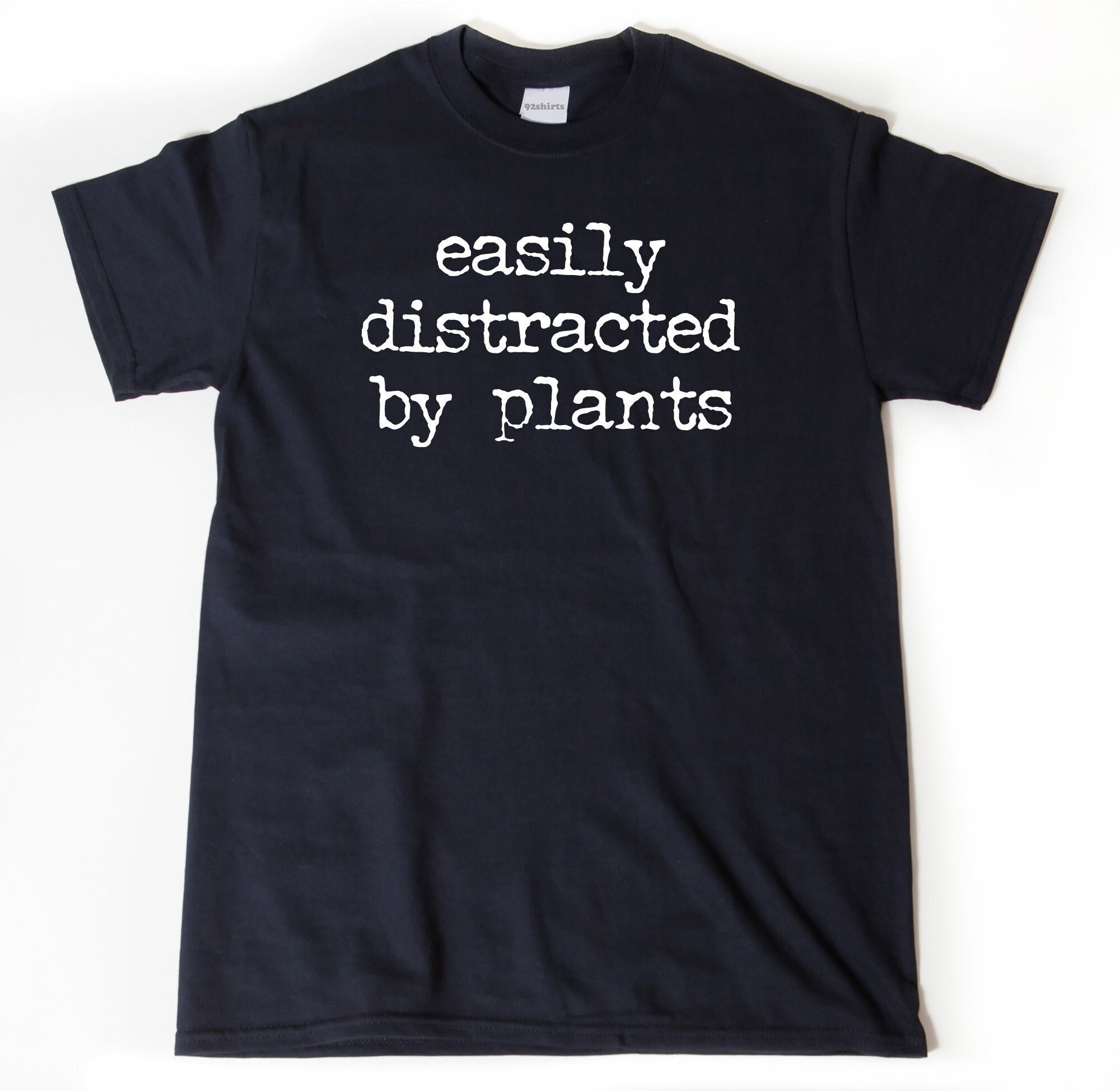 Easily Distracted by Plants Shirt, Funny Plant Lady Shirt, Gardening Shirt,  Cute Gardening Shirt, Funny Plant Shirt, Funny Graphic Shirt 